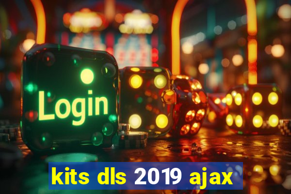 kits dls 2019 ajax